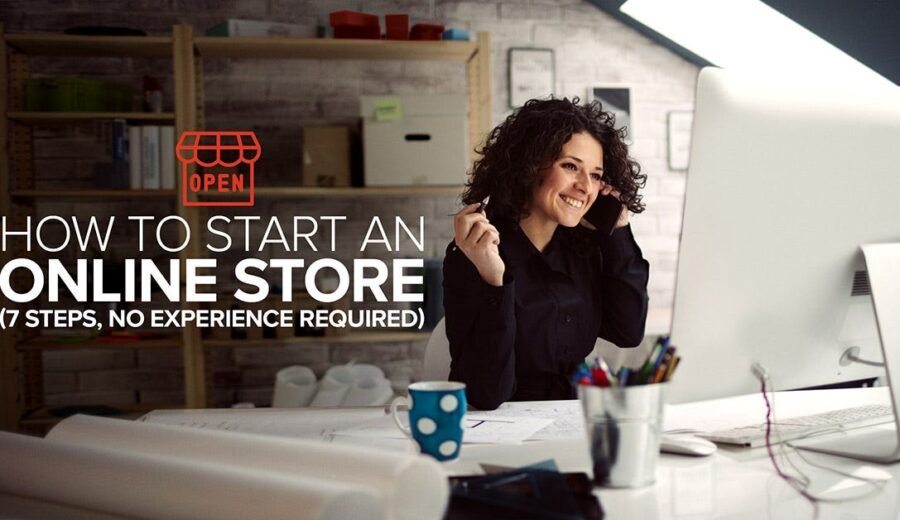 How to Start an Online Store With No Experience